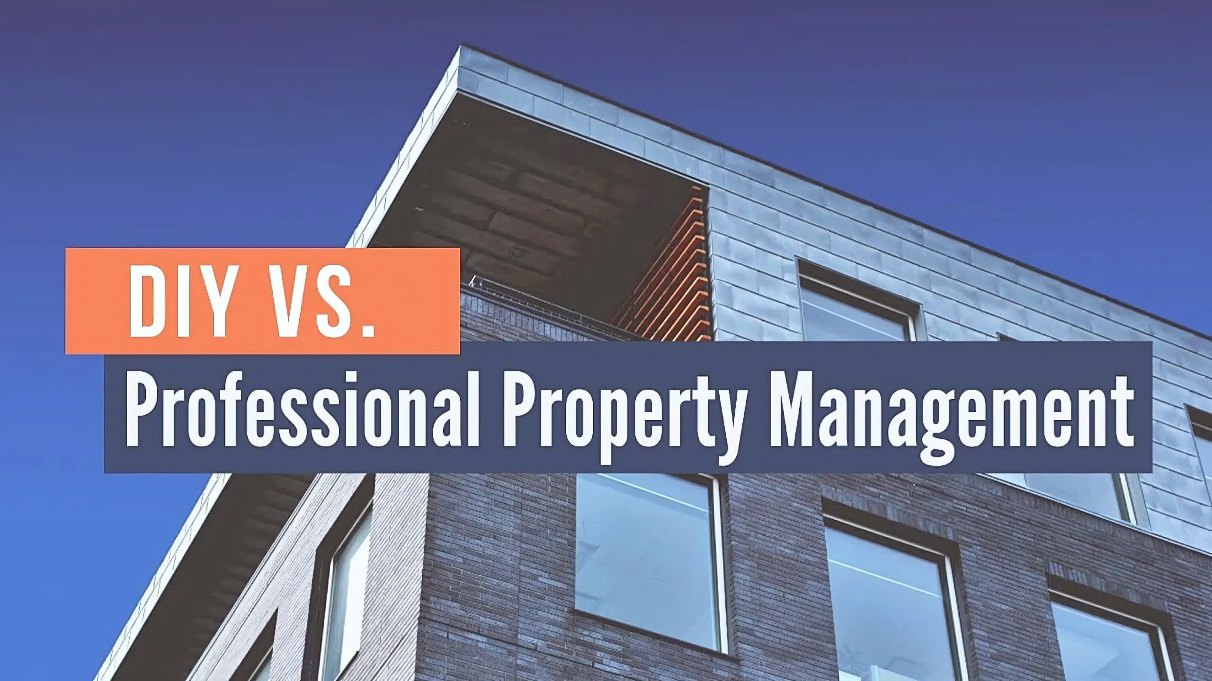 DIY vs. Professional Property Management: Which Is Right for You?
